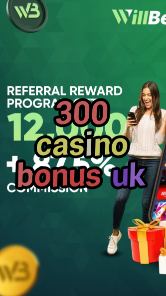300 casino bonus uk-igamblinglist.com